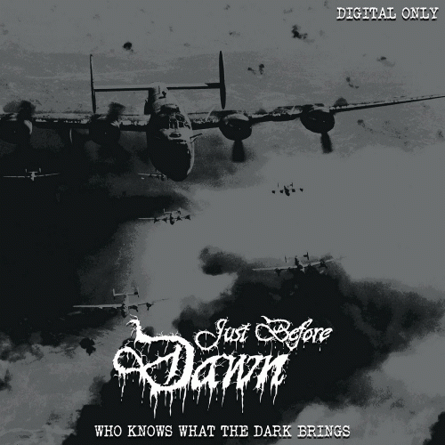 Just Before Dawn : Who Knows What the Dark Brings